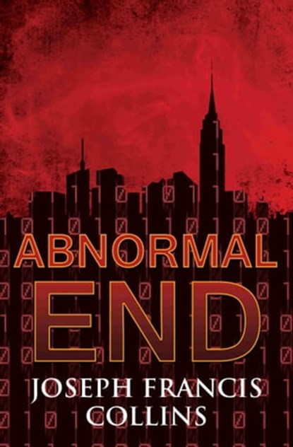 Abnormal End, Joseph Francis Collins - Ebook - 9781310238383