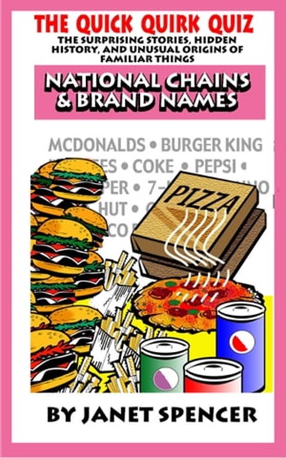 The Quick Quirk Quiz: National Chains & Name Brands, Janet Spencer - Trivia Queen - Ebook - 9781310248382
