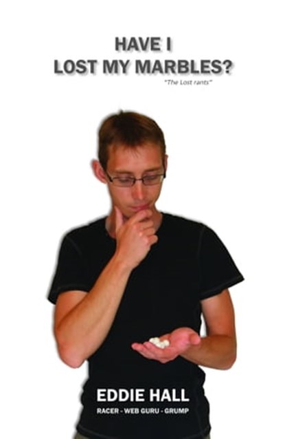 Have I Lost My Marbles, Eddie Hall - Ebook - 9781310249709