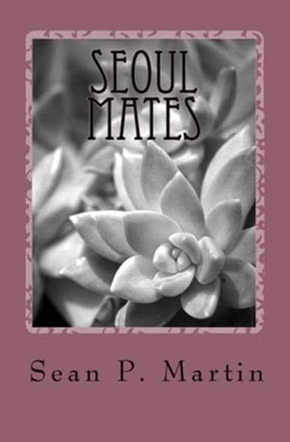 Seoul Mates, Sean P. Martin - Ebook - 9781310254291