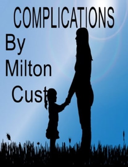 Complications, Milton Cust - Ebook - 9781310274671