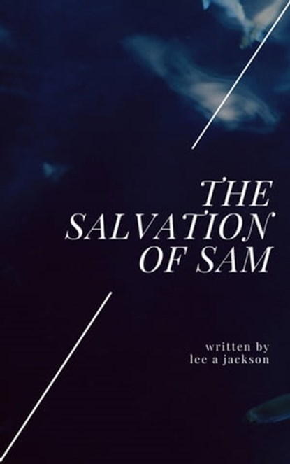 Salvation of Sam, Lee A Jackson - Ebook - 9781310278969