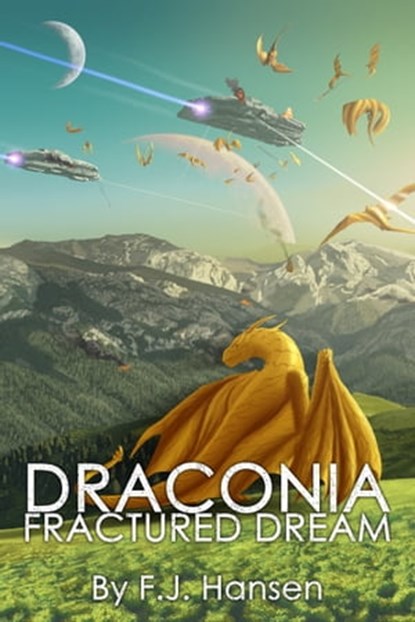 Draconia: Fractured Dream, F.J. Hansen - Ebook - 9781310300073