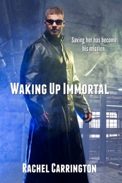 Waking Up Immortal, Rachel Carrington - Ebook - 9781310312526