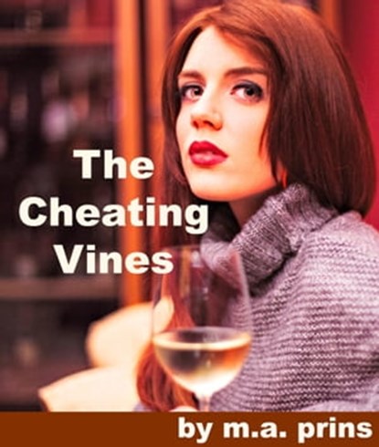 The Cheating Vines, M A Prins - Ebook - 9781310317637