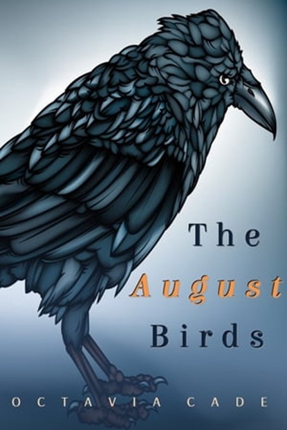 The August Birds, Octavia Cade - Ebook - 9781310348662