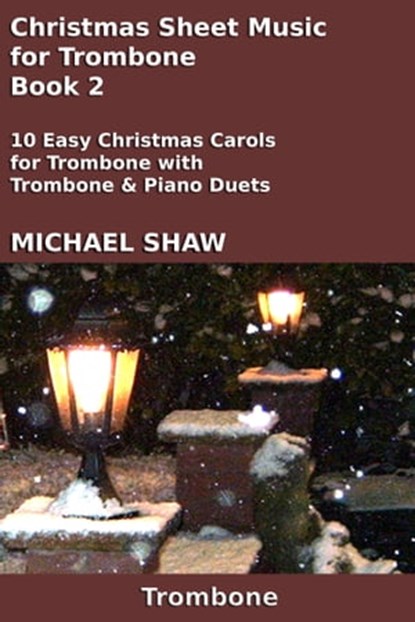 Christmas Sheet Music for Trombone - Book 2, Michael Shaw - Ebook - 9781310356698