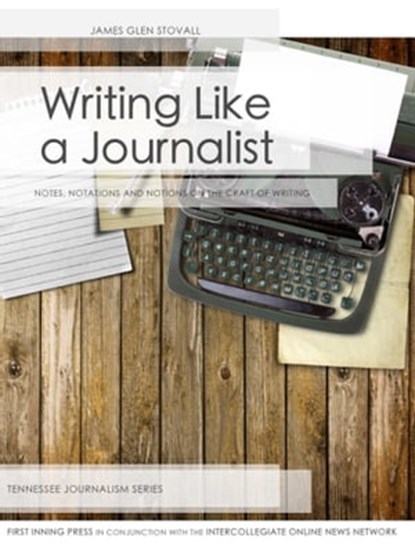 Writing Like a Journalist, Jim Stovall - Ebook - 9781310358708