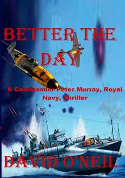 Better the Day, David O'Neil - Ebook - 9781310364679