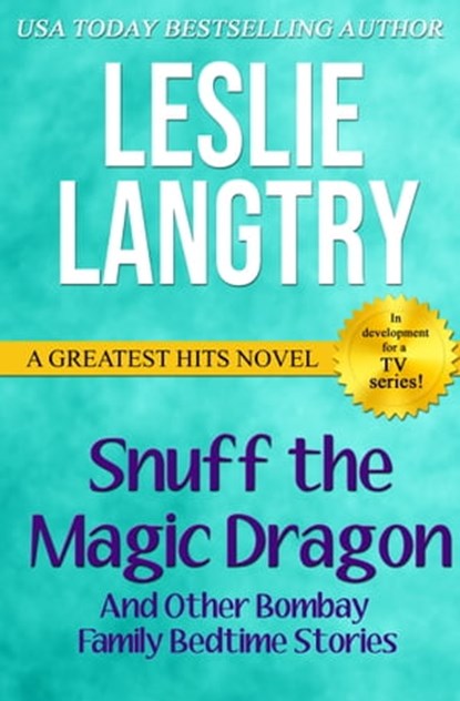 Snuff the Magic Dragon: and other Bombay Family Bedtime Stories, Leslie Langtry - Ebook - 9781310392962