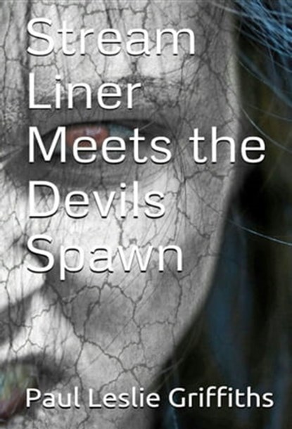 Stream Liner Meets the Devils Spawn, Paul Leslie Griffiths - Ebook - 9781310398773