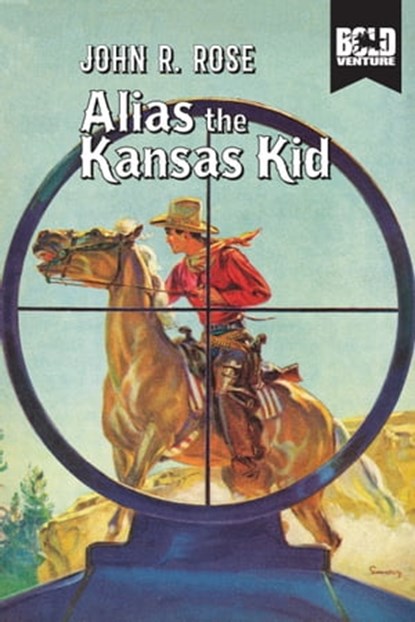 Alias the Kansas Kid, John R. Rose - Ebook - 9781310399275