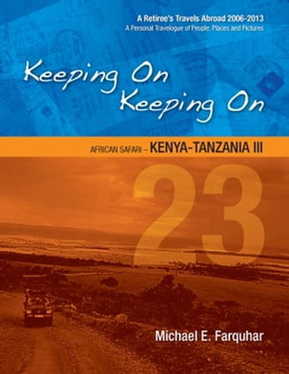 Keeping On Keeping On: 23---African Safari---Kenya-Tanzania III, Michael Farquhar - Ebook - 9781310408571
