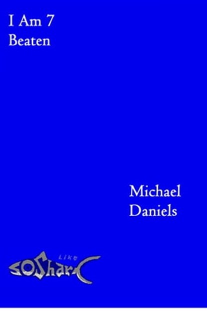 I Am 7, Beaten, Michael Daniels - Ebook - 9781310412356