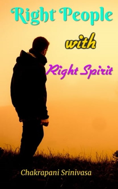 Right People With Right Spirit, Chakrapani Srinivasa - Ebook - 9781310412400