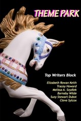 Theme Park - Top Writers Block ; Cleve Sylcox ; Barnaby Wilde ; Suzy Stewart Dubot ; Tracey Howard ; Melissa Szydlek ; Elizabeth Rowan Keith - 9781310412417