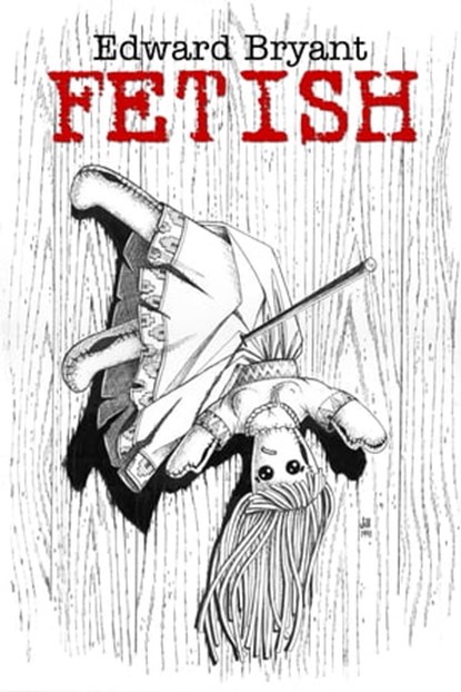 Fetish, Edward Bryant - Ebook - 9781310414329