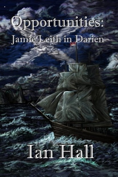 Opportunities: Jamie Leith in Darién, Ian Hall - Ebook - 9781310423673