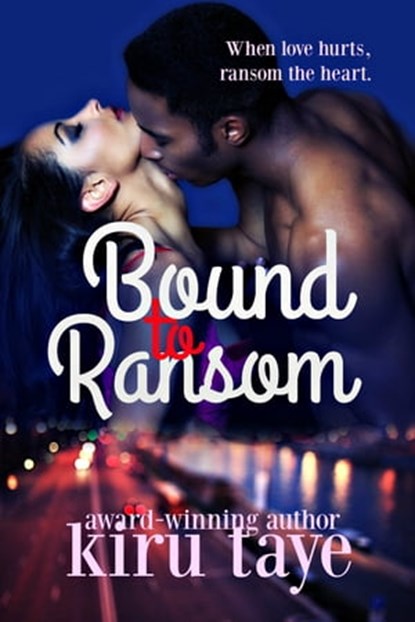 Bound To Ransom, Kiru Taye - Ebook - 9781310424946