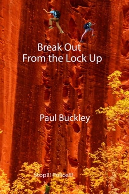 Break Out From the Lock Up, Paul Buckley - Ebook - 9781310427398