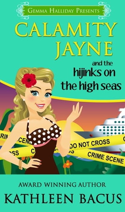 Calamity Jayne and the Hijinks on the High Seas (Calamity Jayne book #6), Kathleen Bacus - Ebook - 9781310438981