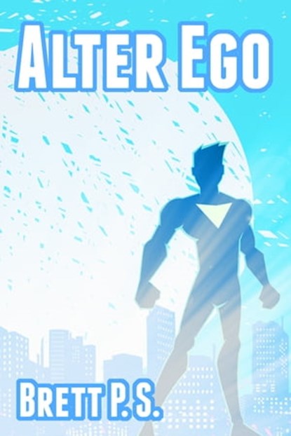 Alter Ego, Brett P. S. - Ebook - 9781310444234
