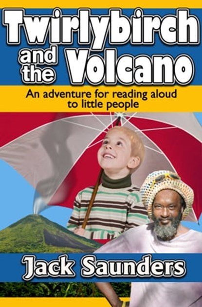 Twirlybirch and the Volcano, Jack Saunders - Ebook - 9781310444623