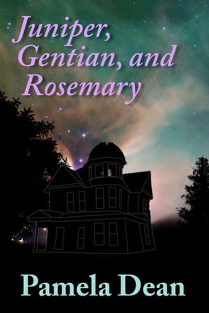 Juniper, Gentian, and Rosemary, Pamela Dean - Ebook - 9781310452079