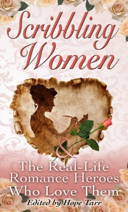 Scribbling Women & The Real-Life Romance Heroes Who Love Them, Hope Tarr - Ebook - 9781310454141