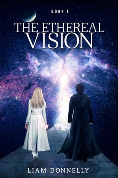 The Ethereal Vision, Liam Donnelly - Ebook - 9781310458057