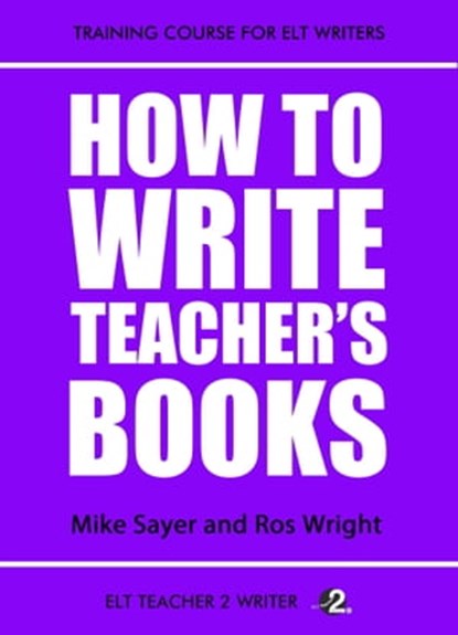 How To Write Teacher's Books, Mike Sayer ; Ros Wright - Ebook - 9781310460661