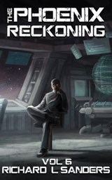 The Phoenix Reckoning - Richard L. Sanders - 9781310461347