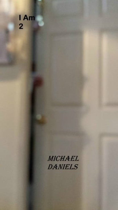 I Am 2, Michael Daniels - Ebook - 9781310470318