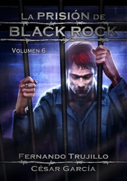 La prisión de Black Rock: Volumen 6, Fernando Trujillo ; César García Muñoz - Ebook - 9781310480812