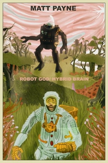 Robot God / Hybrid Brain, Matt Payne - Ebook - 9781310489433