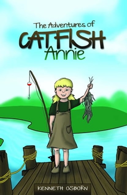 The Adventures of Catfish Annie, Kenneth Osborn - Ebook - 9781310492280