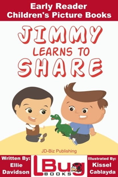 Jimmy Learns to Share: Early Reader - Children's Picture Books, Ellie Davidson ; Kissel Cablayda - Ebook - 9781310495427
