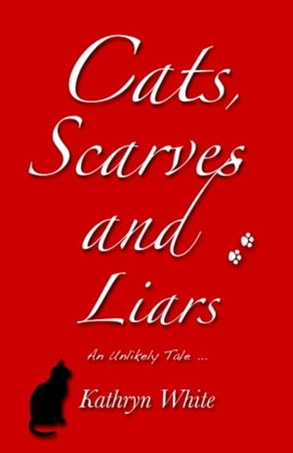 Cats, Scarves and Liars, Kathryn White - Ebook - 9781310496028