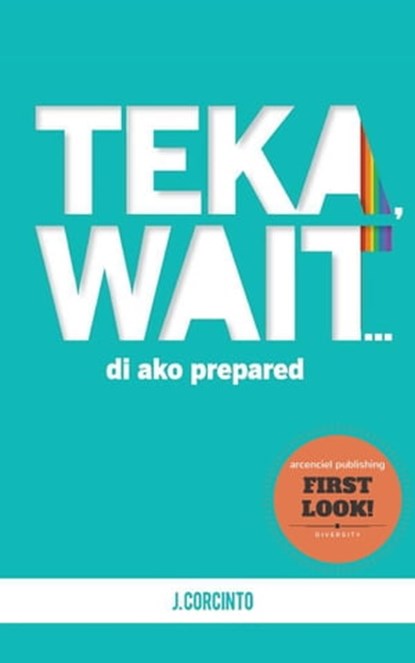 Teka, Wait...Pasilip Muna!, J Corcinto - Ebook - 9781310500138