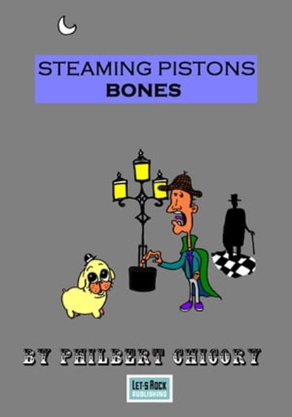 Bones - A Steaming Pistons Steampunk Story, Tom Laimer-Read - Ebook - 9781310501869
