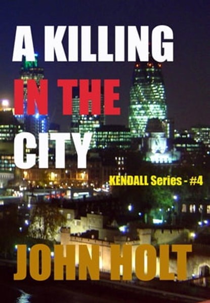 A Killing In The City, John Holt - Ebook - 9781310513657