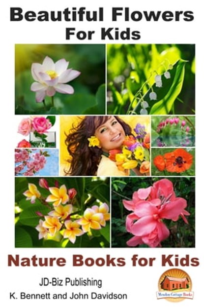 Beautiful Flowers for Kids, K. Bennett - Ebook - 9781310515477