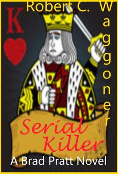 Serial Killer, Robert C. Waggoner - Ebook - 9781310523243
