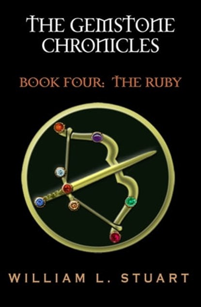 The Gemstone Chronicles Book Four: The Ruby, William L Stuart - Ebook - 9781310527197
