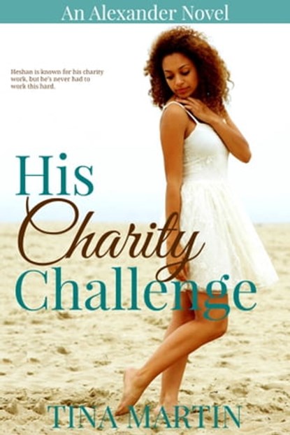 His Charity Challenge (The Alexanders Book 6), Tina Martin - Ebook - 9781310538582
