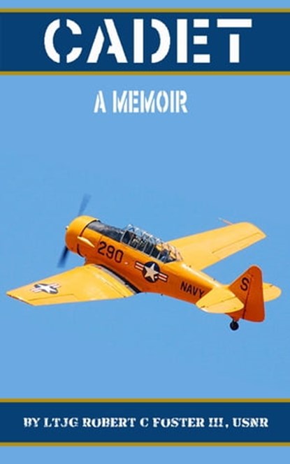Cadet: A Memoir, Robert C. Foster III - Ebook - 9781310541872
