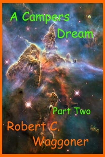 A Campers Dream Part Two, Robert C. Waggoner - Ebook - 9781310543500