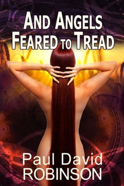 And Angels Feared to Tread, Paul David Robinson - Ebook - 9781310553479