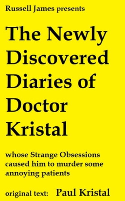The Newly Discovered Diaries of Doctor Kristal, Russell James - Ebook - 9781310554285
