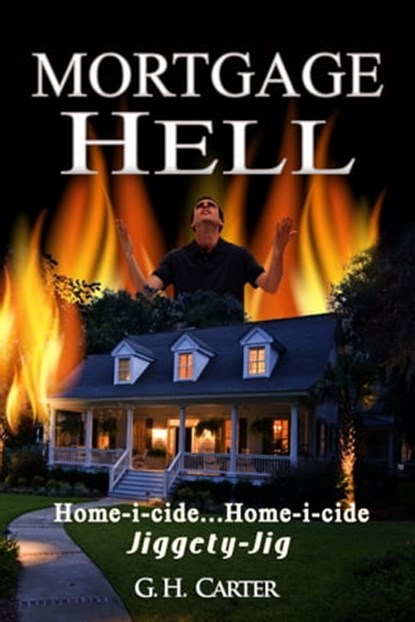 Mortgage Hell, G. H. Carter - Ebook - 9781310559938